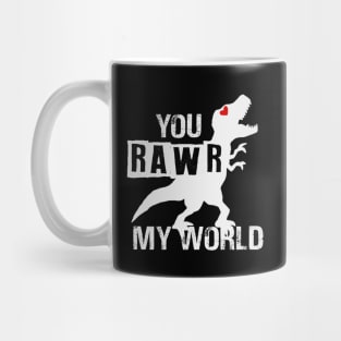 You Rawr My World Mug